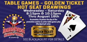 Table Games - Golden Ticket Hot Seat Drawings