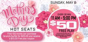 Prairie Wind Casino 2022 Mother's Day Hot Seats