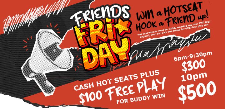 Friday Friends Cash Hot Seats Promotion at Prairie Wind Casino