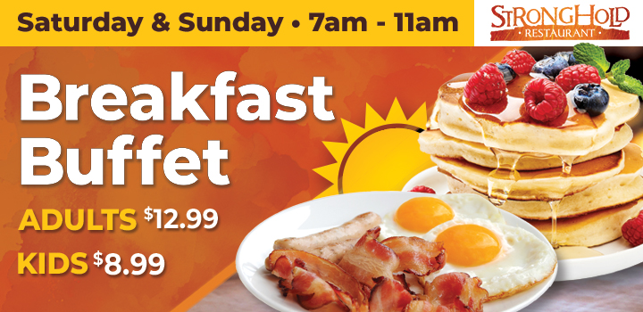 Breakfast Buffet Saturday & Sunday at Stronghold Restaurant at Prairie Wind Casino
